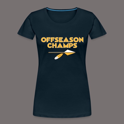 Offseason Champs - Women's Premium Organic T-Shirt