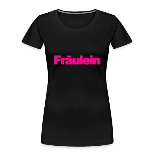 Fra ulein - Women's Premium Organic T-Shirt