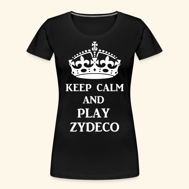 keep calm play zydeco wht