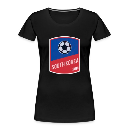 South Korea Team - World Cup - Russia 2018 - Women's Premium Organic T-Shirt