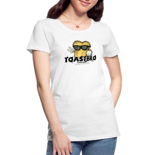 Toastbro - Women's Premium Organic T-Shirt