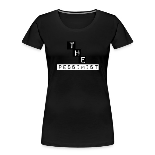 The pessimist Abstract Design - Women's Premium Organic T-Shirt