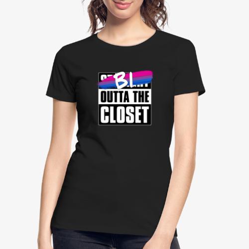 Bi Outta the Closet - Bisexual Pride - Women's Premium Organic T-Shirt
