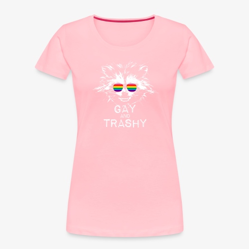 Gay and Trashy Raccoon Sunglasses Gilbert Baker - Women's Premium Organic T-Shirt