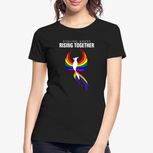 Staying Apart Rising Together LGBTQ Phoenix - Women's Premium Organic T-Shirt