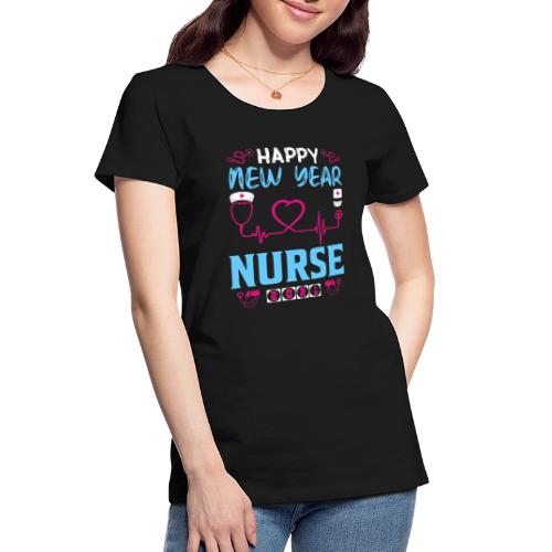 My Happy New Year Nurse T-shirt - Women's Premium Organic T-Shirt