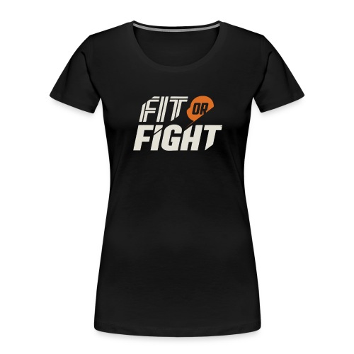 Fit or Fight - Women's Premium Organic T-Shirt