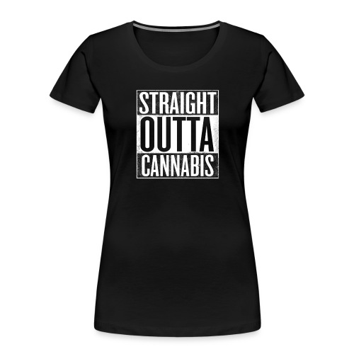 Straight Outta Cannabis™ - Women's Premium Organic T-Shirt