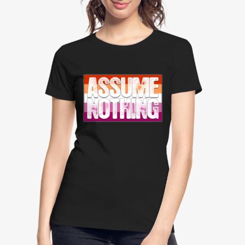 Assume Nothing Lesbian Pride Flag - Women's Premium Organic T-Shirt