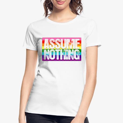 Assume Nothing Gilbert Baker Original LGBTQ Gay - Women's Premium Organic T-Shirt