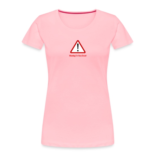 Warning I m Very Smart - Women's Premium Organic T-Shirt