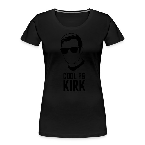 Cool As Kirk - Women's Premium Organic T-Shirt