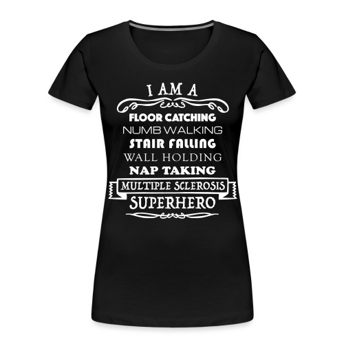 I Am A MS Superhero - Women's Premium Organic T-Shirt