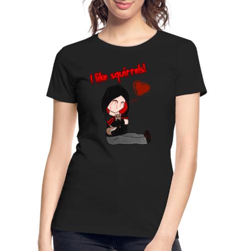 I like Squirrels (With Text) - Women's Premium Organic T-Shirt