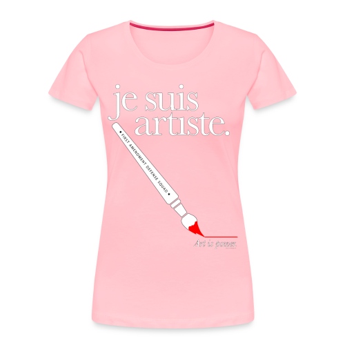 je suis artiste - Art is Power. - Women's Premium Organic T-Shirt