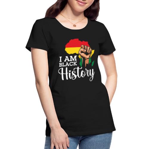 I Am Black History - Black History Month - Women's Premium Organic T-Shirt