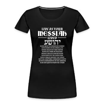 Live As Your Messiah Lived - Women's Premium Organic T-Shirt - black - Front - Mia (176cm)