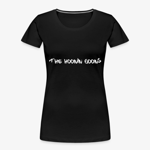 Hoonin Goons Clothing - Women's Premium Organic T-Shirt