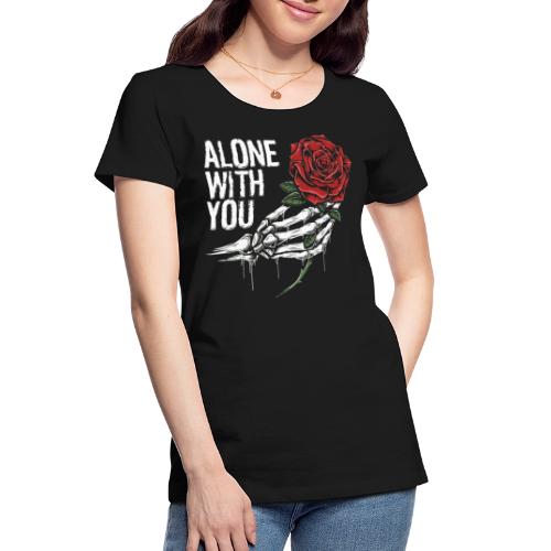 alone with you - Women's Premium Organic T-Shirt