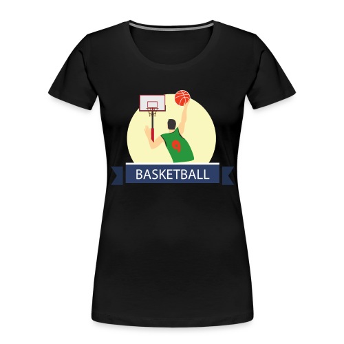 Basketball - Women's Premium Organic T-Shirt
