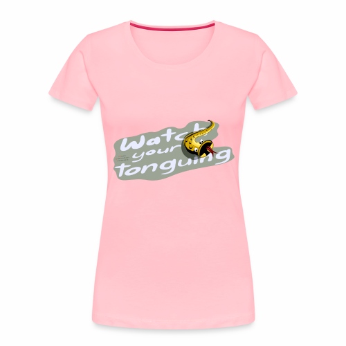 Saxophone players: Watch your tonguing!! · khaki - Women's Premium Organic T-Shirt