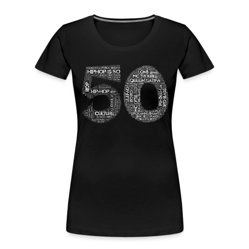 Hip Hop IS 50 - Women's Premium Organic T-Shirt