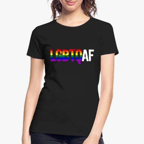LGBTQ AF LGBTQ as Fuck Rainbow Pride Flag - Women's Premium Organic T-Shirt