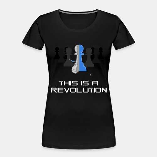 This is a Revolution. 3D CAD. - Women's Premium Organic T-Shirt