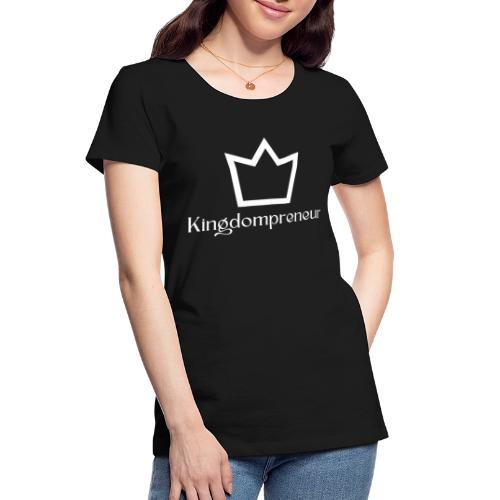 Kingdompreneur White - Women's Premium Organic T-Shirt