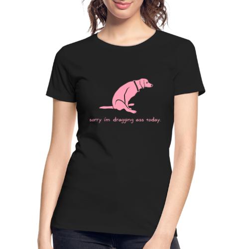 Dragging Ass - Women's Premium Organic T-Shirt
