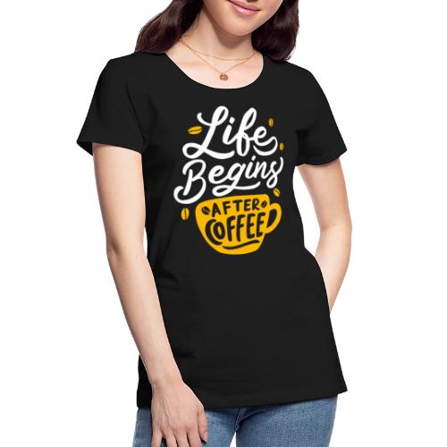 coffee morning life - Women's Premium Organic T-Shirt