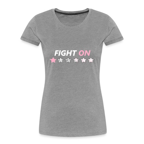 Fight On (White font) - Women's Premium Organic T-Shirt