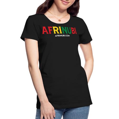 DESIGN: AFRINUBI™ CLOTHING COMPANY - EST. 2017 - Women's Premium Organic T-Shirt