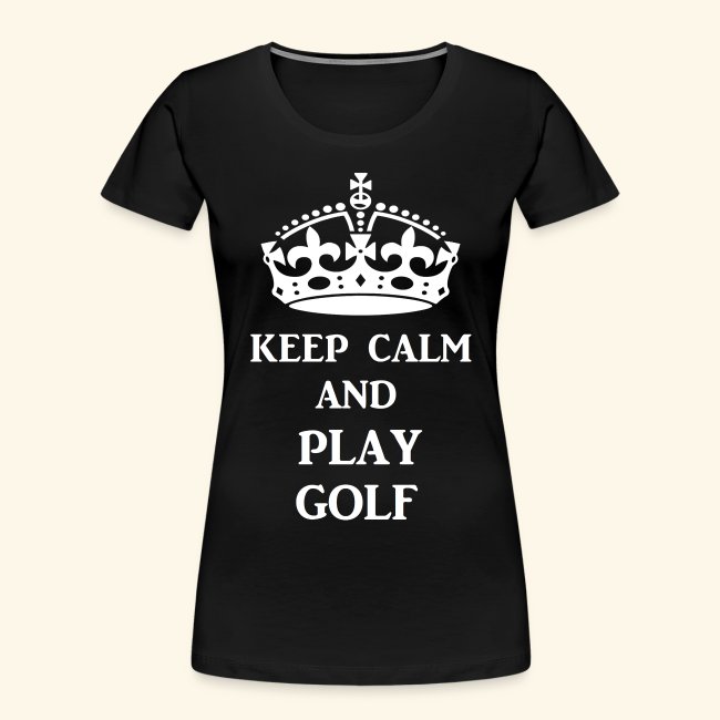 keep calm play golf wht