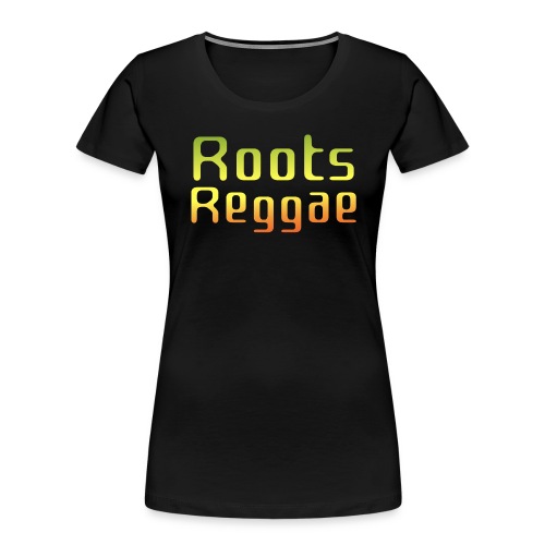 Roots Reggae - Women's Premium Organic T-Shirt