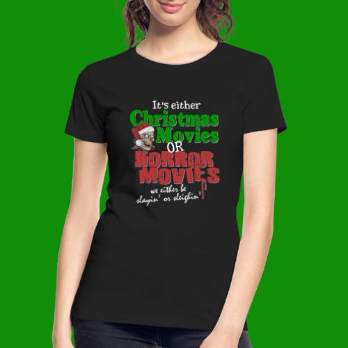 Christmas Sleighin' or Slayin' - Women's Premium Organic T-Shirt