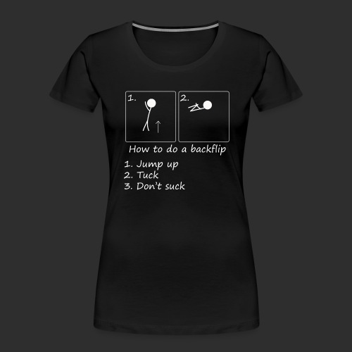 How to backflip (Inverted) - Women's Premium Organic T-Shirt