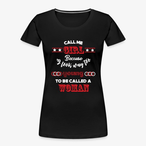 Woman Funny Shirt - Women's Premium Organic T-Shirt