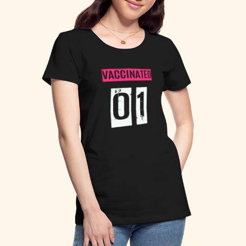 Vaccinated 01 - Vaccination Support - Vaccine - Women's Premium Organic T-Shirt