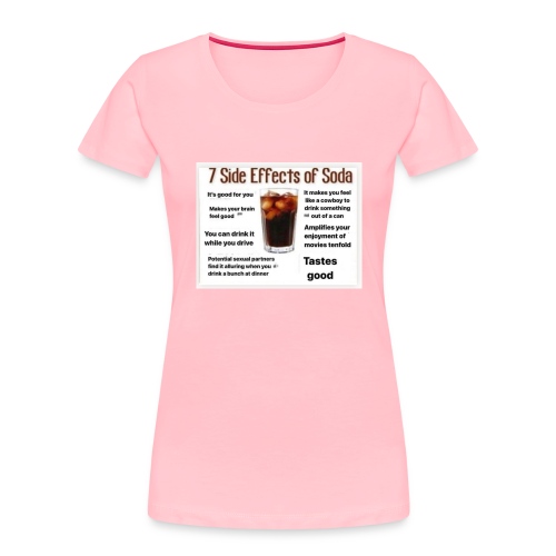 7 side effects of soda - Women's Premium Organic T-Shirt