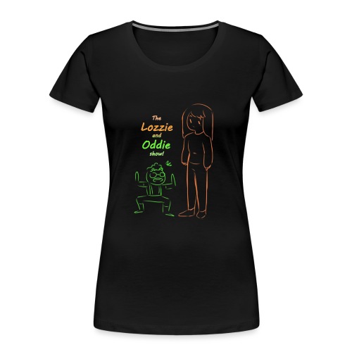 lozzie and oddie show!!!! - Women's Premium Organic T-Shirt