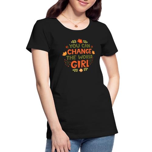 you can change - Women's Premium Organic T-Shirt