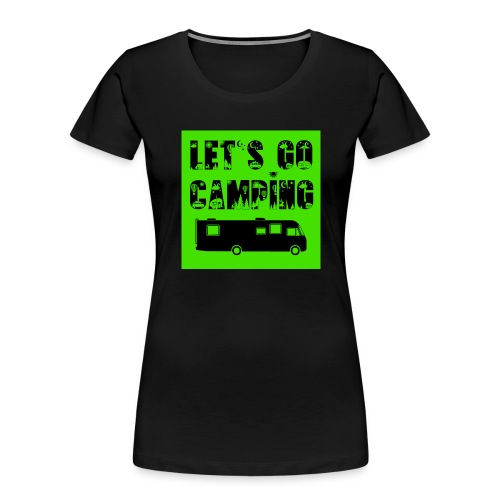 Lets Go Camping Class A - Women's Premium Organic T-Shirt