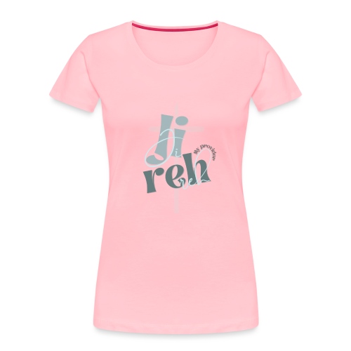 Jireh My Provider - Women's Premium Organic T-Shirt