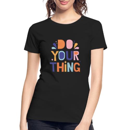Your thing - Women's Premium Organic T-Shirt