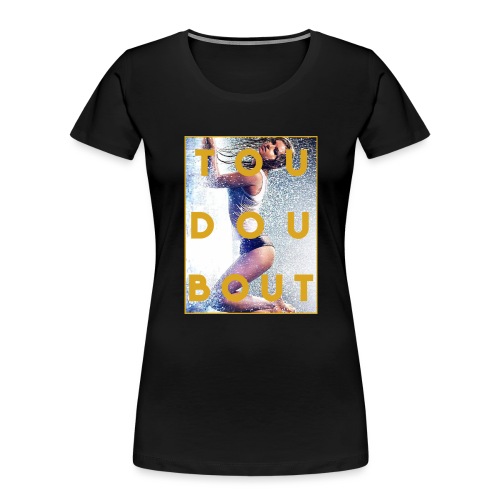 tou dou bout girl - Women's Premium Organic T-Shirt
