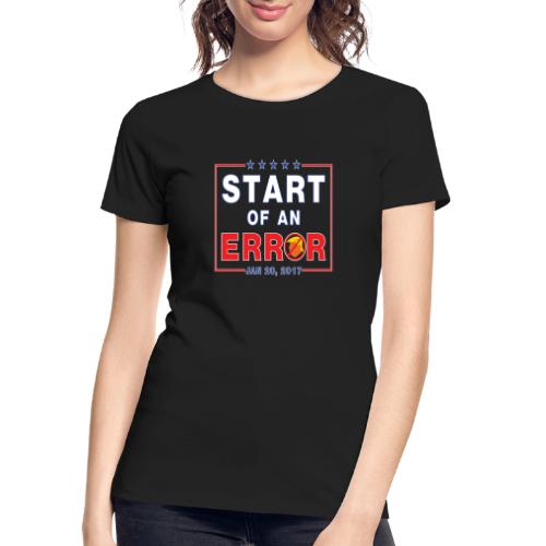 Start of an Error - Women's Premium Organic T-Shirt