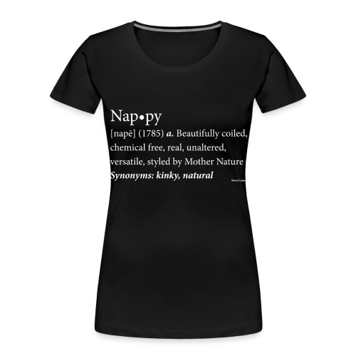 Nappy Dictionary_Global Couture Women's T-Shirts - Women's Premium Organic T-Shirt