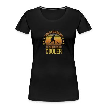 Funny Shuffleboard Dad Cool Shuffle Board Fan - Women's Premium Organic T-Shirt - black - Front - Mia (176cm)