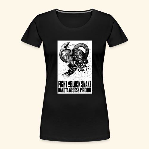 Fight the Black Snake NODAPL - Women's Premium Organic T-Shirt